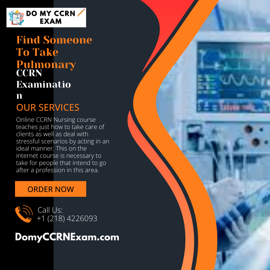 Find Someone To Take Pulmonary CCRN Examination
