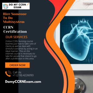 Hire Someone To Do Multisystem CCRN Examination