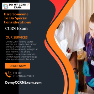 Hire Someone To Do Special Considerations CCRN Exam