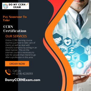 Pay Someone To Take CCRN Certification