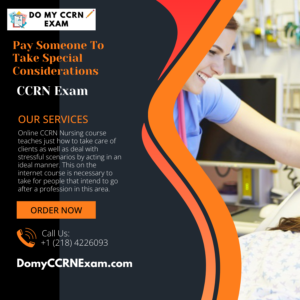 Pay Someone To Take Special Considerations CCRN Exam