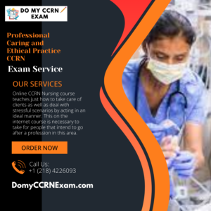 Professional Caring and Ethical Practice CCRN Exam Service